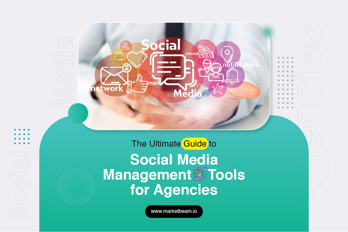 The Ultimate Guide to Social Media Management Tools for Agencies ...