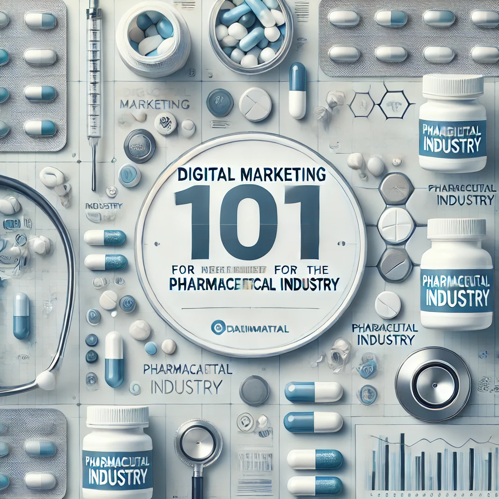 Digital Marketing 101 for the Pharmaceutical Industry