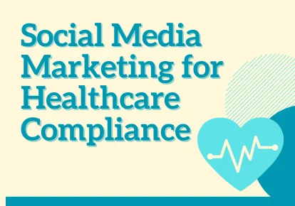_Social Media Marketing for Healthcare Compliance