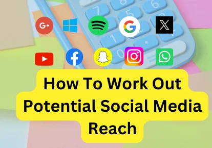 how to work out potential social media reach