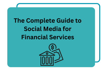 The Complete Guide to Social Media for Financial Services