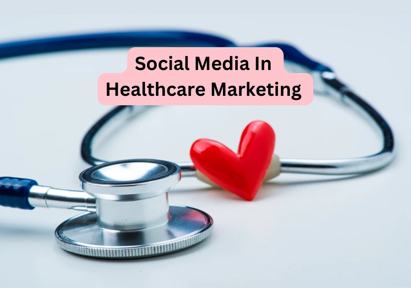 Social Media in Healthcare Marketing
